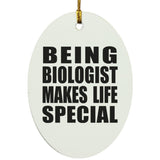 Being Biologist Makes Life Special - Oval Ornament