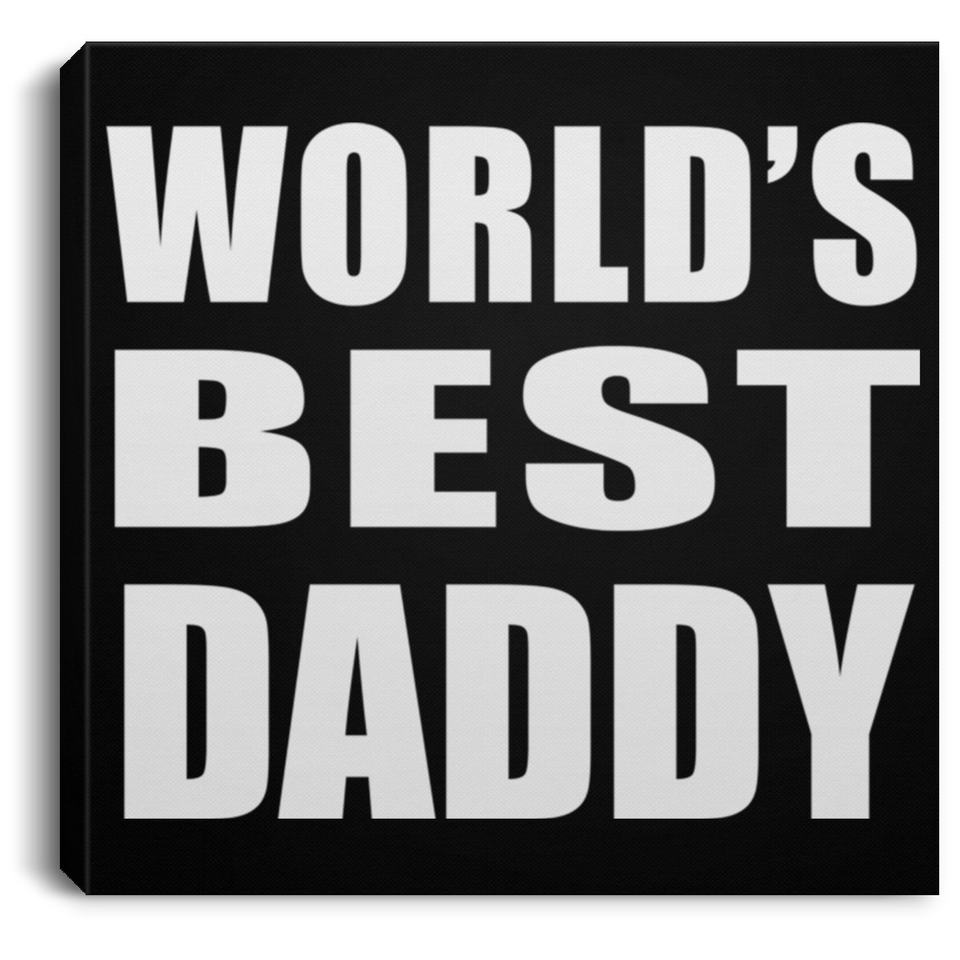 World's Best Daddy - Canvas Square