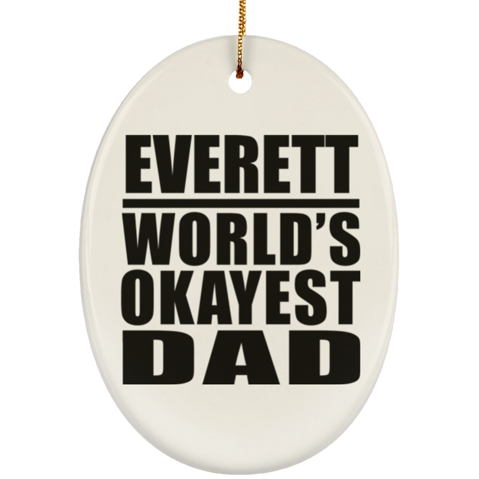 Everett World's Okayest Dad - Oval Ornament