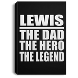 Lewis The Dad The Hero The Legend - Canvas Portrait