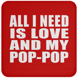 All I Need Is Love And My Pop-Pop - Drink Coaster