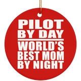 Pilot By Day World's Best Mom By Night - Circle Ornament