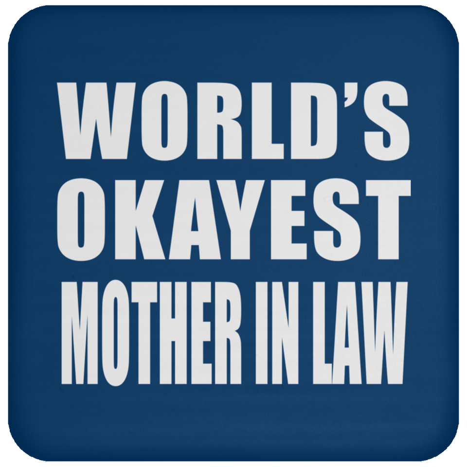 World's Okayest Mother In Law - Drink Coaster