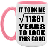 109th Birthday Took Square Root of 11881 Years To Look Good - 15oz Accent Mug Pink