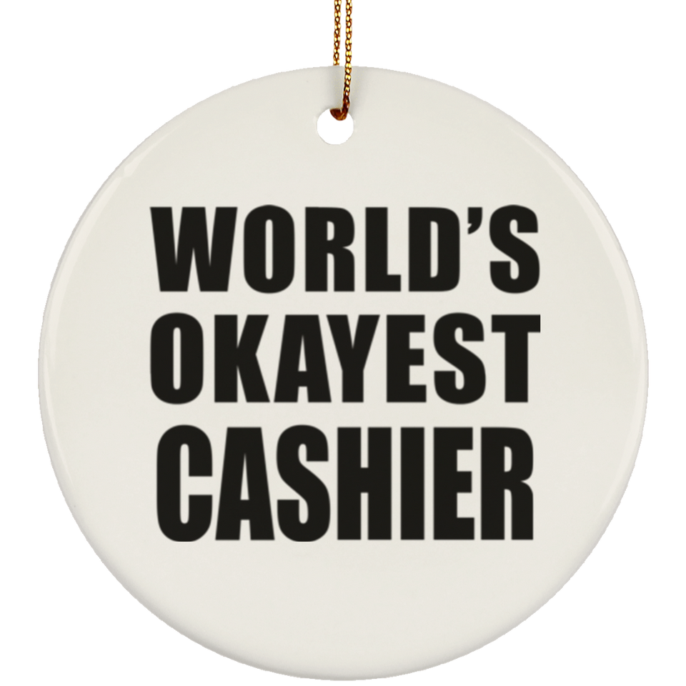 World's Okayest Cashier - Circle Ornament