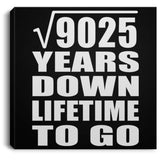 95th Anniversary Square Root of 9025 Years Lifetime To Go - Canvas Square