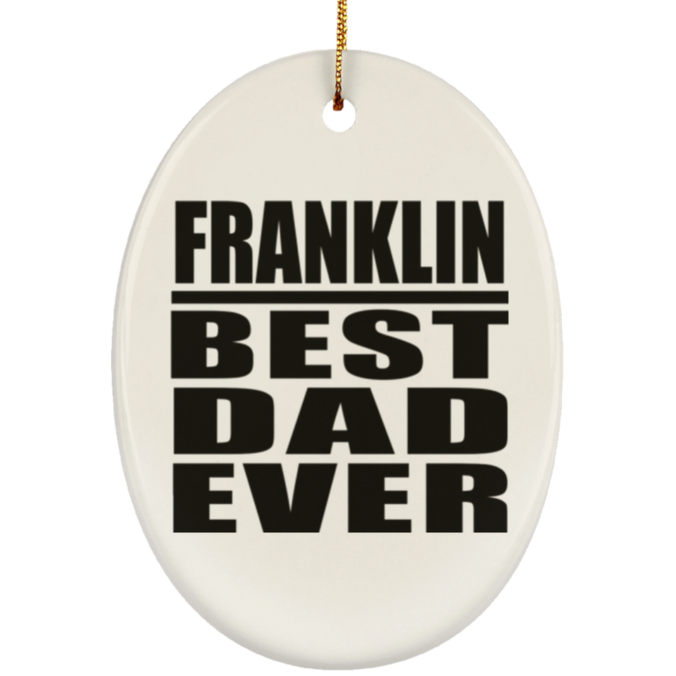 Franklin Best Dad Ever - Oval Ornament