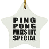 Ping Pong Makes Life Special - Star Ornament