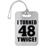 96th Birthday I Turned 48 Twice - Luggage Bag Tag