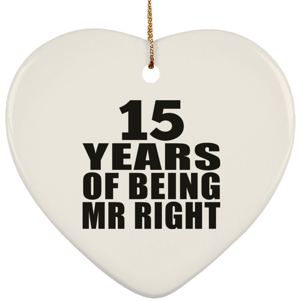 15th Anniversary 15 Years Of Being Mr Right - Heart Ornament