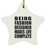 Being Fashion Designer Makes Life Complete - Star Ornament