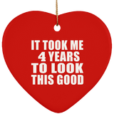4th Birthday Took Me 4 Years To Look This Good - Heart Ornament