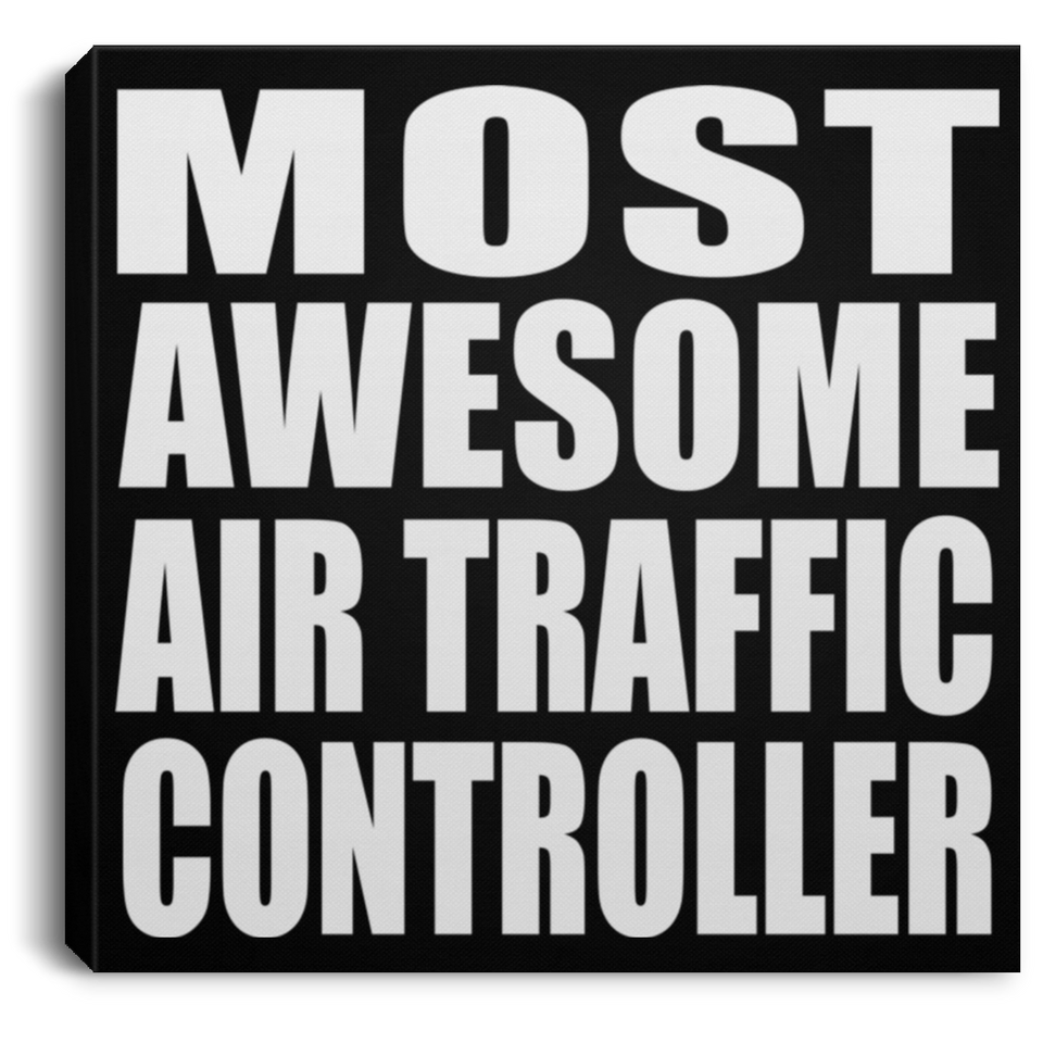Most Awesome Air Traffic Controller - Canvas Square