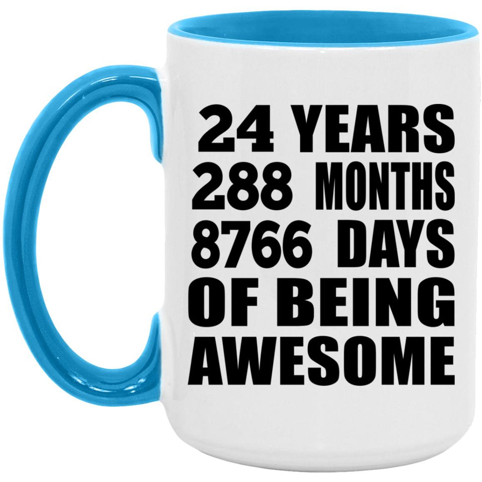 24th Birthday 24 Years 288 Months 8766 Days Of Awesome - 15oz Accent Mug Blue