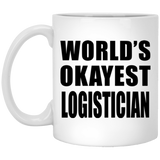 World's Okayest Logistician - 11 Oz Coffee Mug