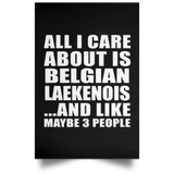 All I Care About Is Belgian Laekenois - Poster Portrait