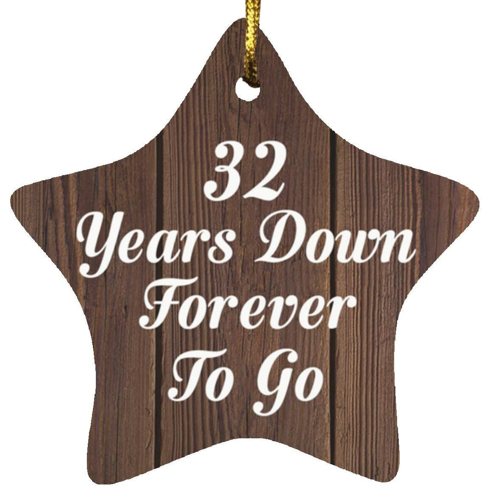 32nd Anniversary 32 Years Down Forever To Go - Star Ornament D