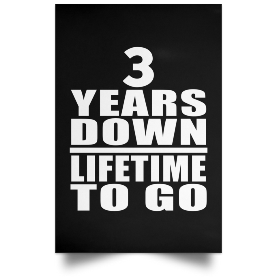 3rd Anniversary 3 Years Down Lifetime To Go - Poster Portrait