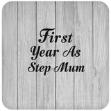 First Year As Step Mum - Drink Coaster F