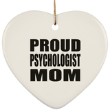 Proud Psychologist Mom - Heart Ornament