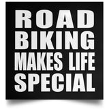 Road Biking Makes Life Special - Poster Square