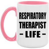 Respiratory Therapist Life - 15oz Accent Mug Pink