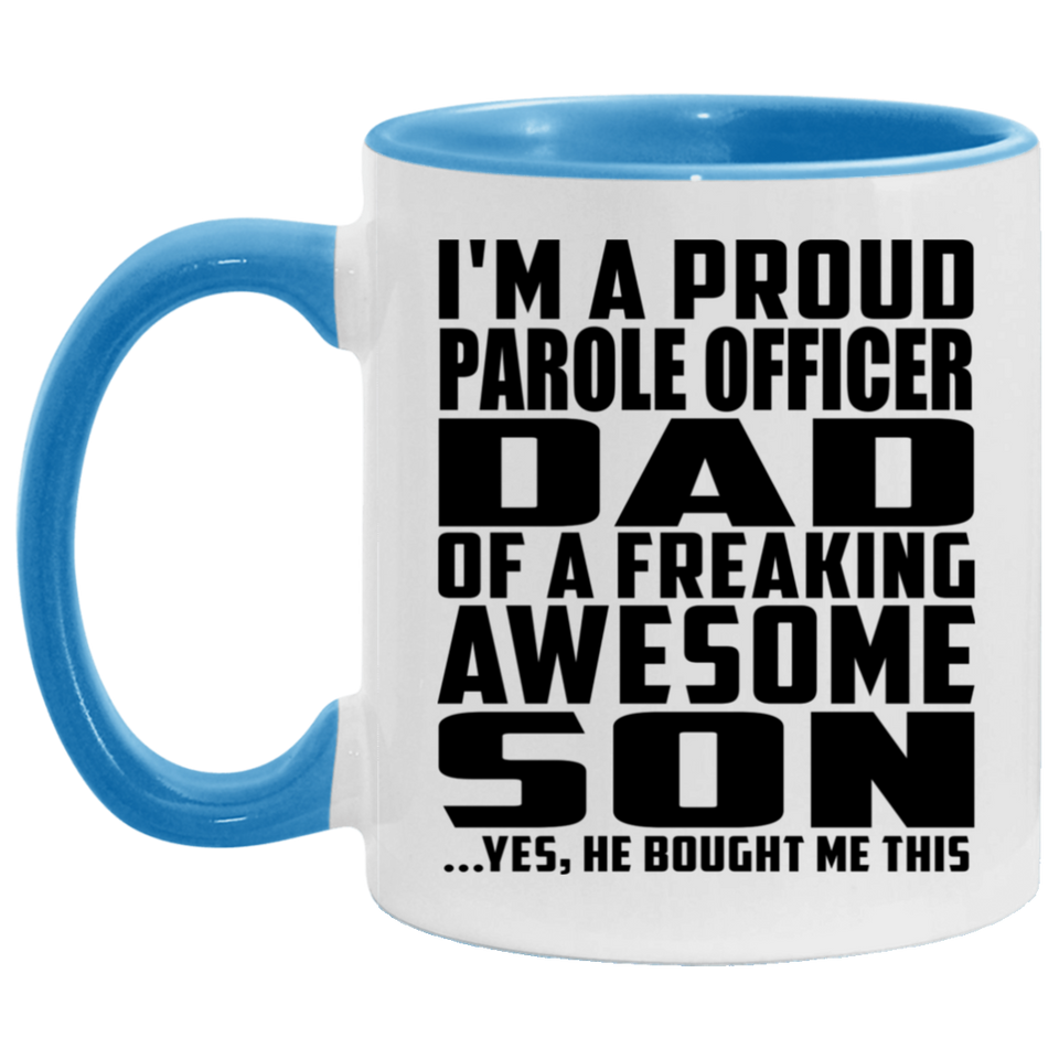 Proud Parole Officer Dad Of Awesome Son - 11oz Accent Mug Blue