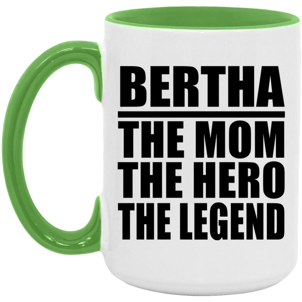 Bertha The Mom The Hero The Legend - 15oz Accent Mug Green
