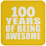 100th Birthday 100 Years Of Being Awesome - Drink Coaster