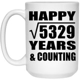 Happy 73rd Anniversary Square Root of 5329 Years & Counting - 15oz Coffee Mug
