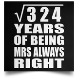 18th Anniversary Square Root of 324 Years Mrs Always Right - Poster Square