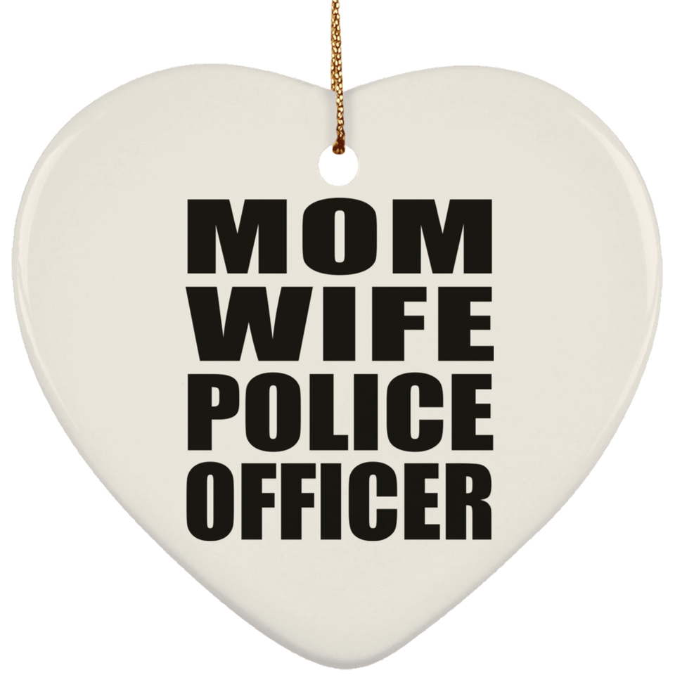 Mom Wife Police Officer - Heart Ornament