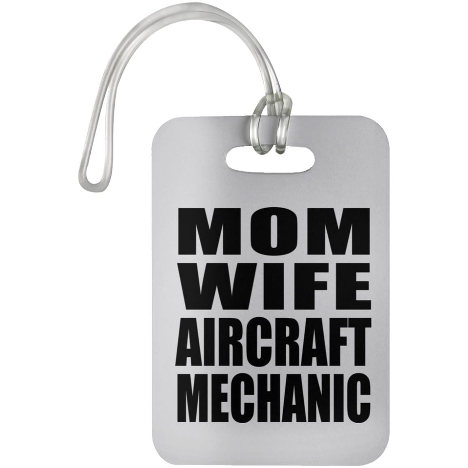 Mom Wife Aircraft Mechanic - Luggage Bag Tag