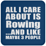 All I Care About Is Rowing - Drink Coaster