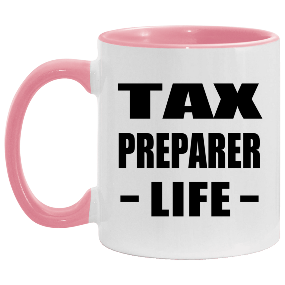 Tax Preparer Life - 11oz Accent Mug Pink