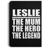 Leslie The Mum The Hero The Legend - Canvas Portrait