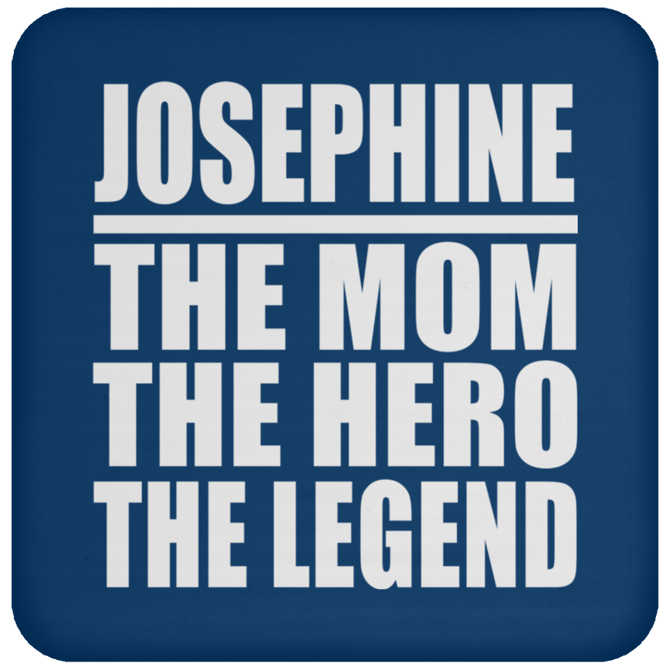 Josephine The Mom The Hero The Legend - Drink Coaster