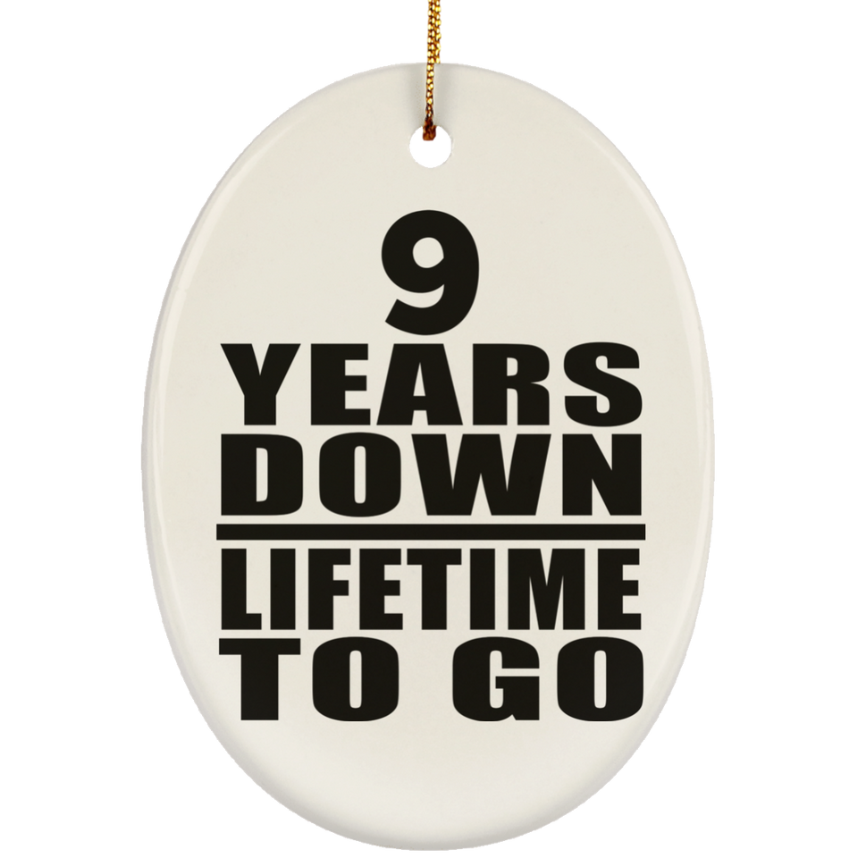 9th Anniversary 9 Years Down Lifetime To Go - Oval Ornament