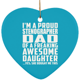 Proud Stenographer Dad Of Awesome Daughter - Heart Ornament