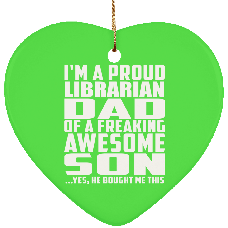Proud Librarian Dad Of Awesome Son - Heart Ornament