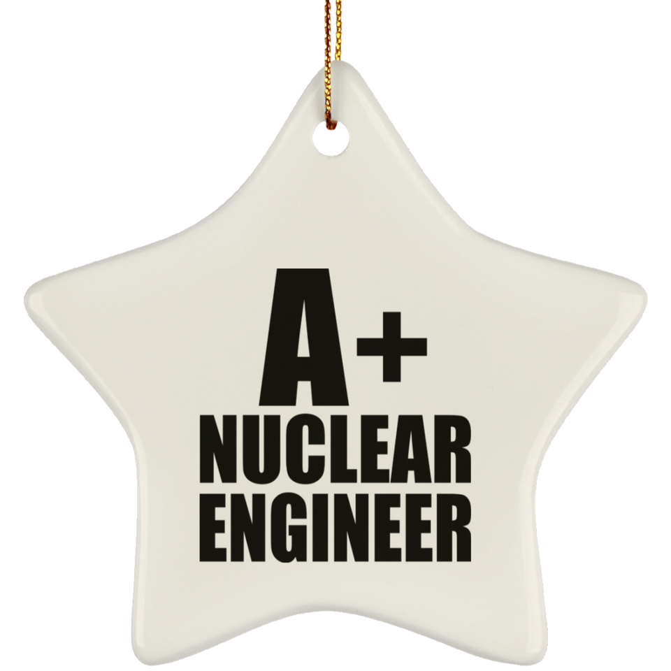 A+ Nuclear Engineer - Star Ornament