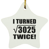 110th Birthday I Turned Square Root of 3025 Twice - Star Ornament