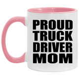 Proud Truck Driver Mom - 11oz Accent Mug Pink