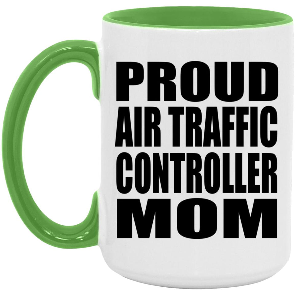 Proud Air Traffic Controller Mom - 15oz Accent Mug Green