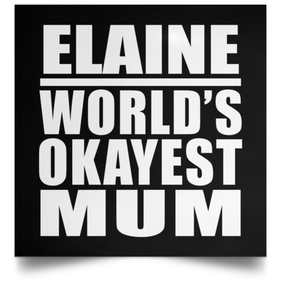 Elaine World's Okayest Mum - Poster Square
