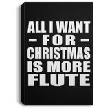 All I Want For Christmas Is More Flute - Canvas Portrait