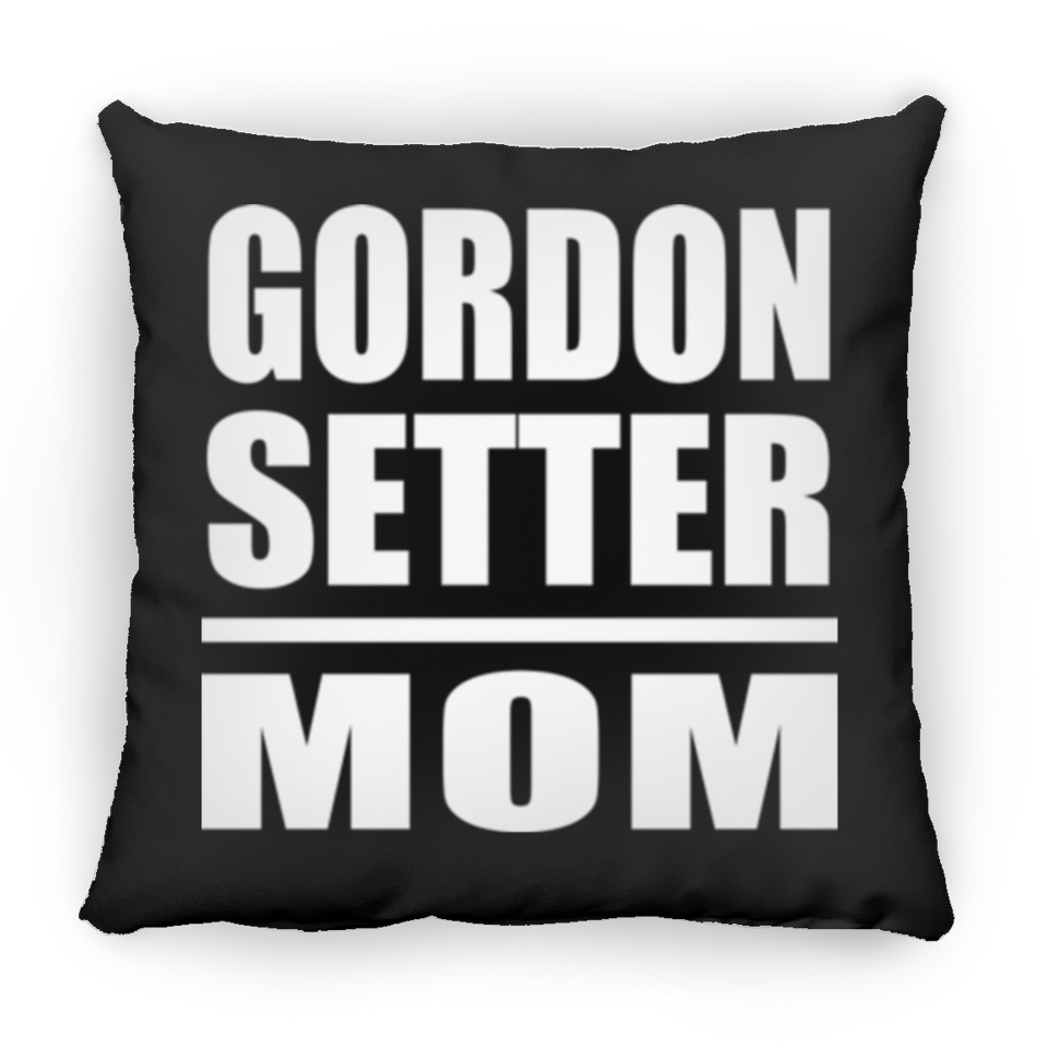 Gordon Setter Mom - Throw Pillow Black