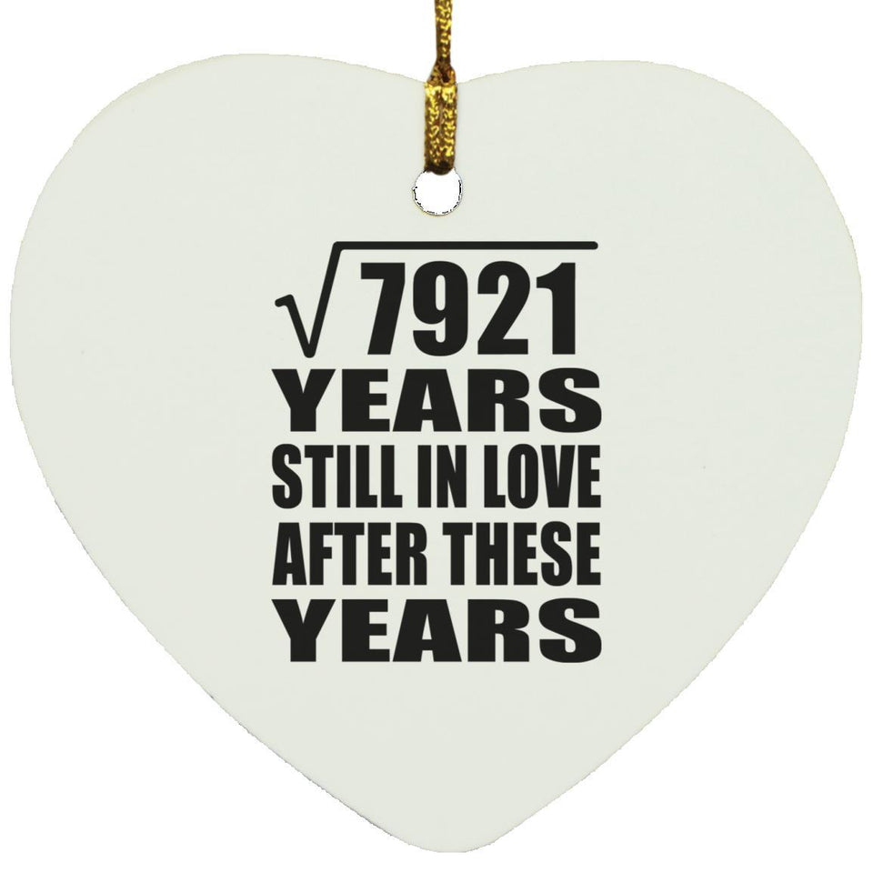 89th Anniversary Square Root of 7921 Years Still In Love - Heart Ornament