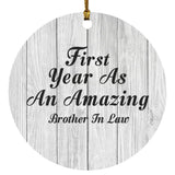 First Year As An Amazing Brother In Law - Circle Ornament F