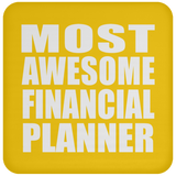 Most Awesome Financial Planner - Drink Coaster